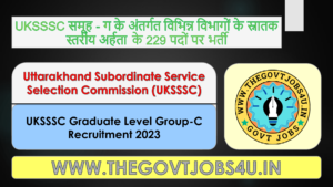 UKSSSC Graduate Level Group-C Online Form 2023