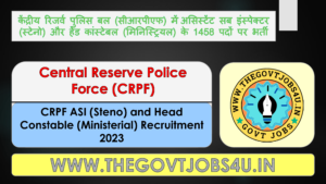 CRPF Assistant Sub Inspector Steno and HC Ministerial Recruitment 2023